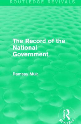 Kniha Record of the National Government Ramsay Muir