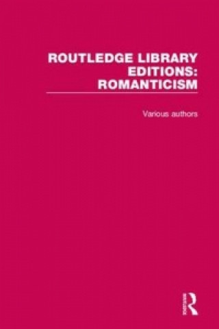 Kniha Routledge Library Editions: Romanticism Various (Professor of Indian Ocean Studies