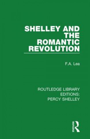 Książka Shelley and the Romantic Revolution F. A. Lea