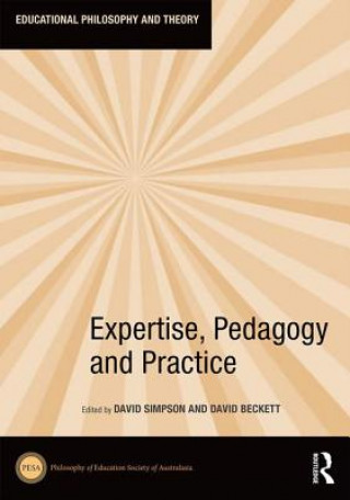 Kniha Expertise, Pedagogy and Practice 