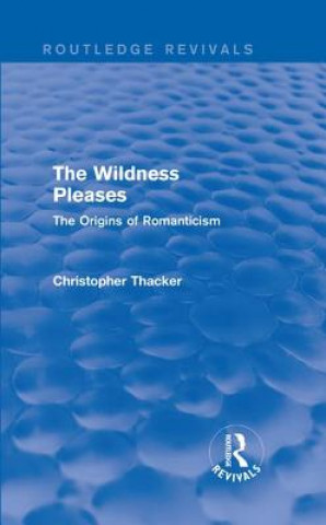 Buch Wildness Pleases (Routledge Revivals) Christopher Thacker