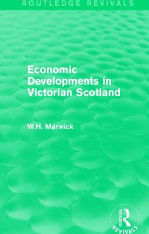 Książka Economic Developments in Victorian Scotland W.H. Marwick