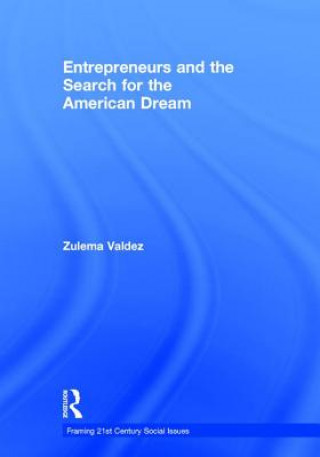 Carte Entrepreneurs and the Search for the American Dream Zulema Valdez