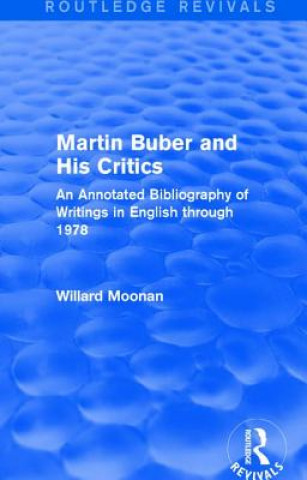 Carte Martin Buber and His Critics (Routledge Revivals) Willard Moonan