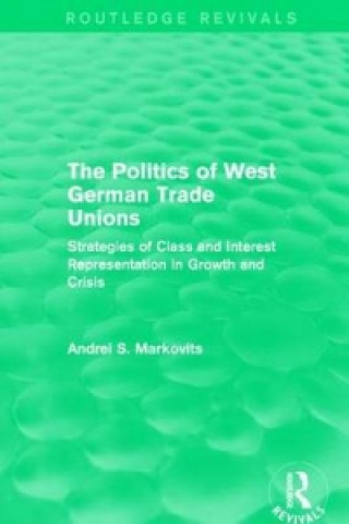 Carte Politics of West German Trade Unions Andrei S. Markovits