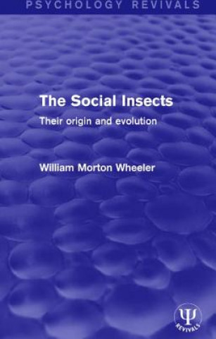 Knjiga Social Insects William Morton Wheeler