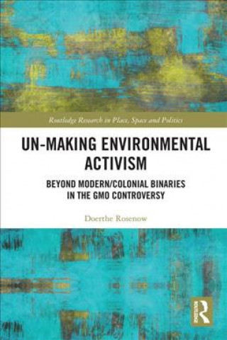 Kniha Un-making Environmental Activism Doerthe Rosenow