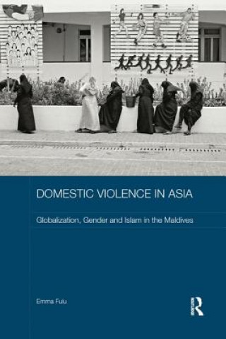 Kniha Domestic Violence in Asia Emma Fulu