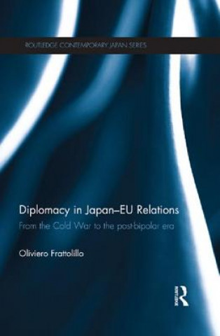 Kniha Diplomacy in Japan-EU Relations Oliviero Frattolillo