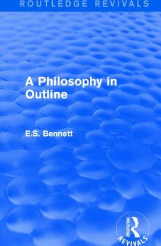 Livre Philosophy in Outline (Routledge Revivals) E. S. Bennett