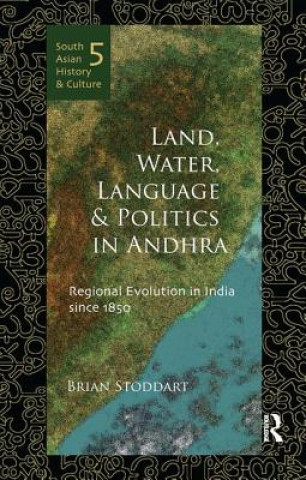 Könyv Land, Water, Language and Politics in Andhra Brian Stoddart