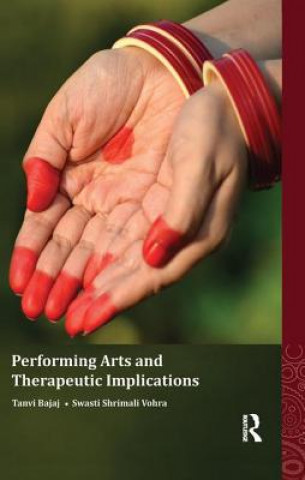 Kniha Performing Arts and Therapeutic Implications Tanvi Bajaj