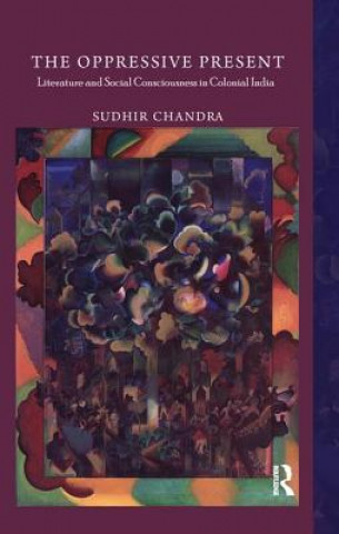 Książka Oppressive Present Sudhir Chandra