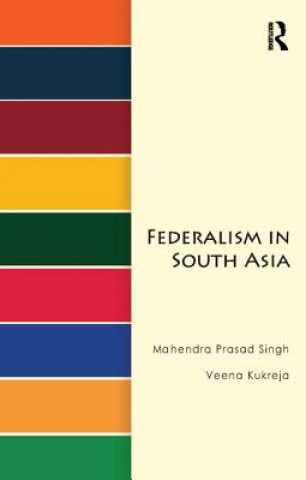 Könyv Federalism in South Asia Mahendra Prasad Singh