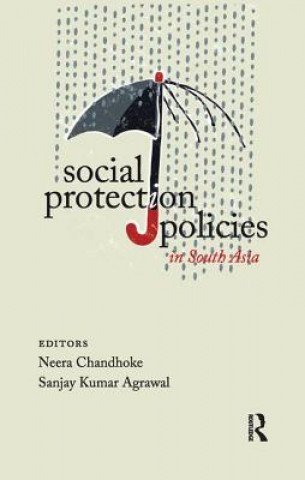 Livre Social Protection Policies in South Asia Neera Chandhoke