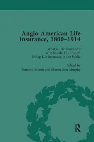 Könyv Anglo-American Life Insurance, 1800-1914 Volume 1 Timothy Alborn