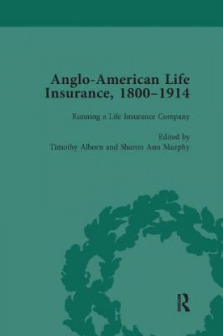 Könyv Anglo-American Life Insurance, 1800-1914 Volume 2 Timothy Alborn