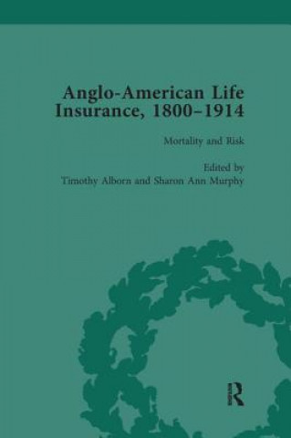 Könyv Anglo-American Life Insurance, 1800-1914 Volume 3 Timothy Alborn