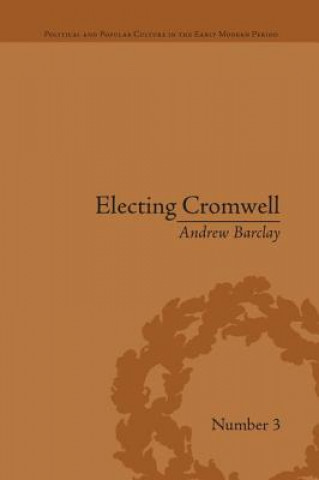 Kniha Electing Cromwell Andrew Barclay