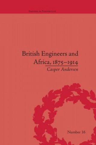 Knjiga British Engineers and Africa, 1875-1914 Casper Andersen