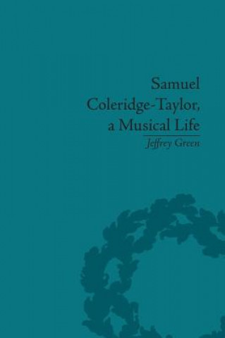 Carte Samuel Coleridge-Taylor, a Musical Life Jeffrey Green