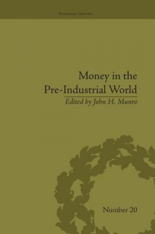 Kniha Money in the Pre-Industrial World John H. Munro