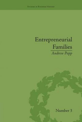 Book Entrepreneurial Families: Business, Marriage and Life in the Early Nineteenth Andrew Popp