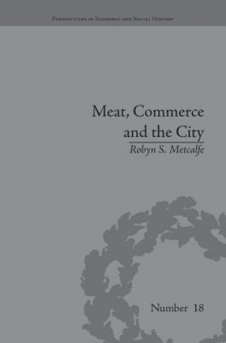 Könyv Meat, Commerce and the City Robyn S. Metcalfe