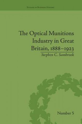 Carte Optical Munitions Industry in Great Britain, 1888-1923 Stephen C. Sambrook
