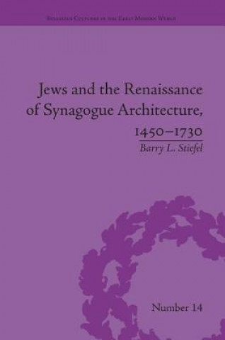 Книга Jews and the Renaissance of Synagogue Architecture, 1450-1730 Barry L. Stiefel