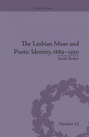 Carte Lesbian Muse and Poetic Identity, 1889-1930 Sarah Parker
