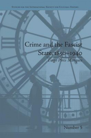 Kniha Crime and the Fascist State, 1850-1940 Tiago Pires Marques