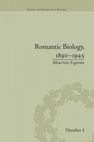 Kniha Romantic Biology, 1890-1945 Maurizio Esposito