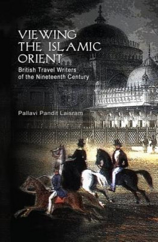Kniha Viewing the Islamic Orient Pallavi Pandit Laisram