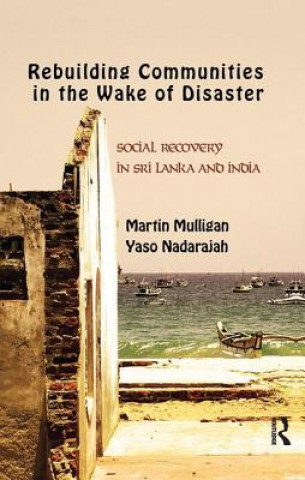 Knjiga Rebuilding Local Communities in the Wake of Disaster Martin Mulligan