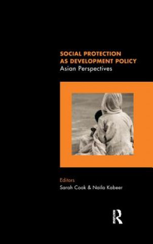 Kniha Social Protection as Development Policy Sarah Cook