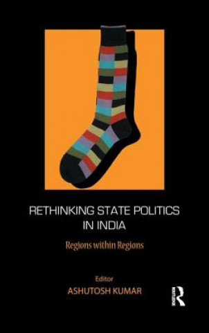 Βιβλίο Rethinking State Politics in India Ashutosh Kumar