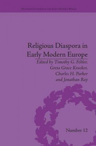 Libro Religious Diaspora in Early Modern Europe Timothy G. Fehler