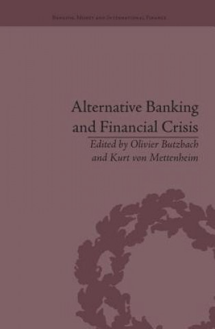 Könyv Alternative Banking and Financial Crisis Kurt Von Mettenheim