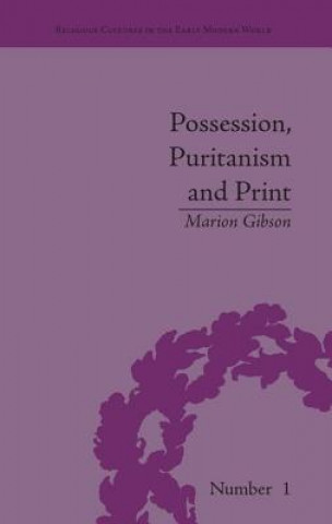 Książka Possession, Puritanism and Print Marion Gibson