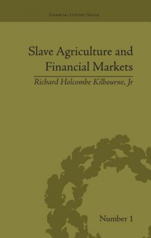 Carte Slave Agriculture and Financial Markets in Antebellum America Kilbourne