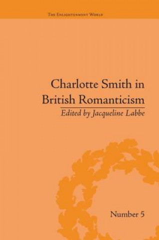 Książka Charlotte Smith in British Romanticism Jacqueline Labbe