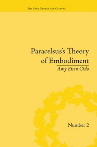 Kniha Paracelsus's Theory of Embodiment Amy Eisen Cislo