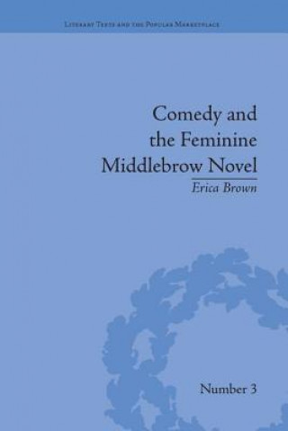 Knjiga Comedy and the Feminine Middlebrow Novel Erica Brown