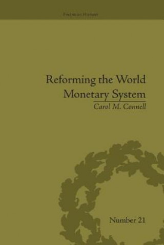 Carte Reforming the World Monetary System Carol M. Connell