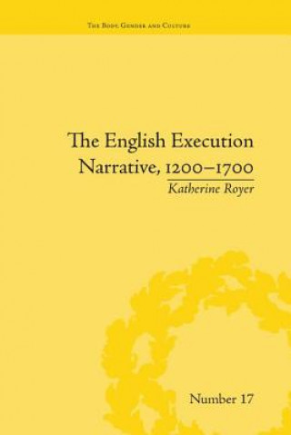 Kniha English Execution Narrative, 1200-1700 Katherine Royer