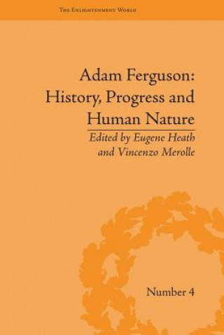 Kniha Adam Ferguson: History, Progress and Human Nature Eugene Heath