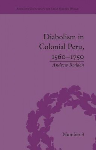 Kniha Diabolism in Colonial Peru, 1560-1750 Andrew Redden