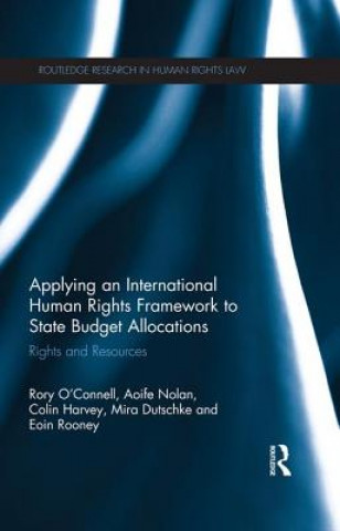 Könyv Applying an International Human Rights Framework to State Budget Allocations Rory O'Connell
