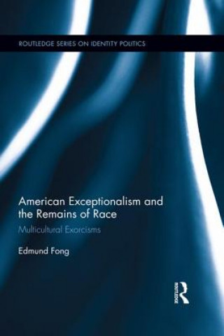 Kniha American Exceptionalism and the Remains of Race Edmund Fong